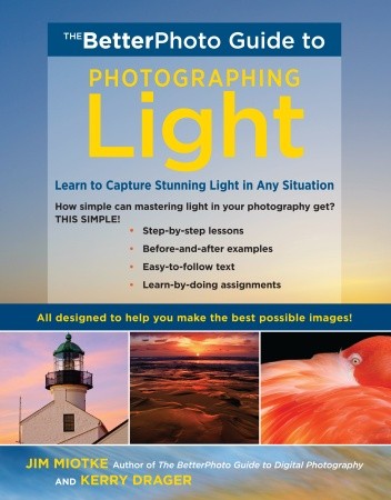 книга The BetterPhoto Guide to Photographing Light, автор: Jim Miotke, Kerry Drager